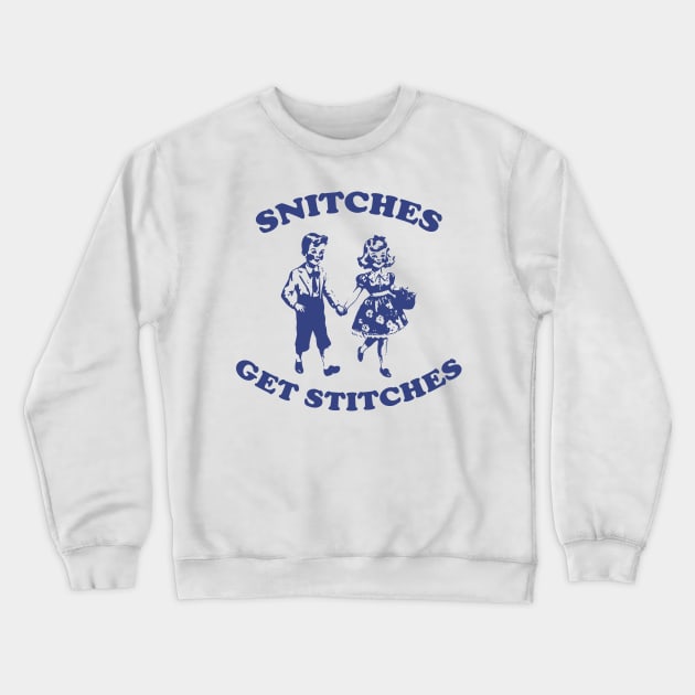 Snitches Get Stitches Tee - Funny Y2K Crewneck Sweatshirt by Justin green